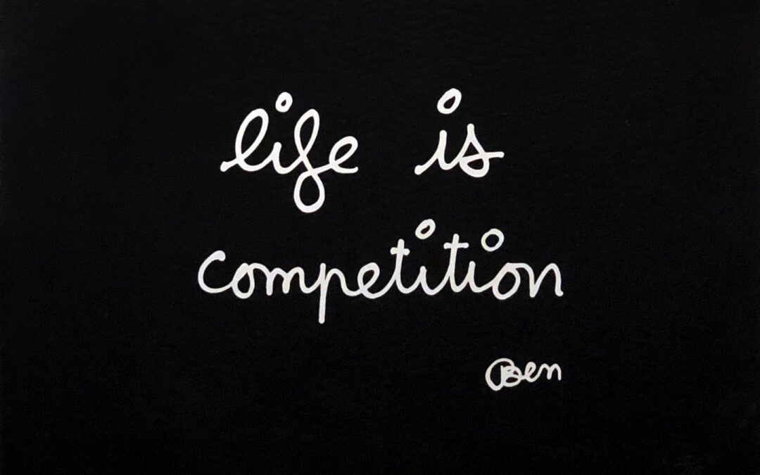 Life is Competition